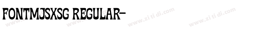 FontMJSXSG Regular字体转换 FontMJSXSG Regular字体转换